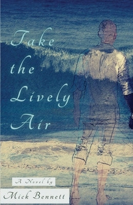 Take the Lively Air by Bennett, Mick