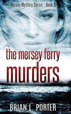 The Mersey Ferry Murders by Porter, Brian L.