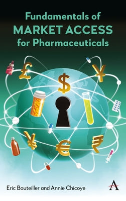 Fundamentals of Market Access for Pharmaceuticals by Bouteiller, Eric