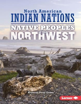 Native Peoples of the Northwest by Goddu, Krystyna Poray