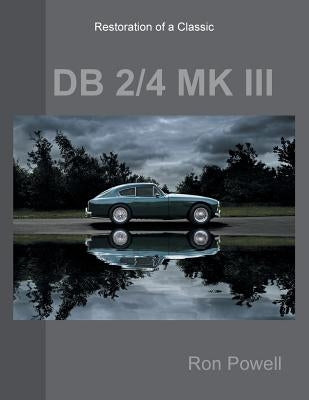 Restoration of a Classic DB 2/4 MK III by Powell, Ron