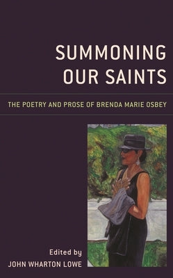 Summoning Our Saints: The Poetry and Prose of Brenda Marie Osbey by Cartwright, Keith