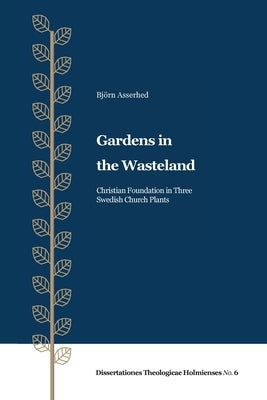 Gardens in the Wasteland by Asserhed, Bj