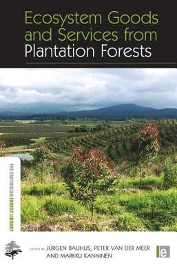 Ecosystem Goods and Services from Plantation Forests by Bauhus, Jurgen