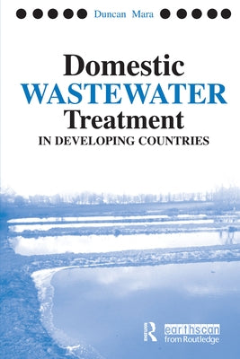 Domestic Wastewater Treatment in Developing Countries by Mara, Duncan