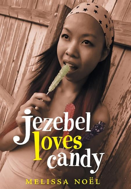 Jezebel Loves Candy by Noël, Melissa