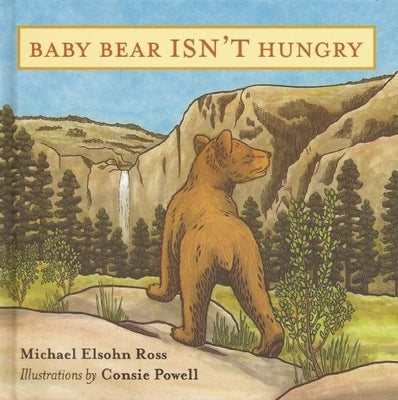 Baby Bear Isn't Hungry by Ross, Michael Elsohn