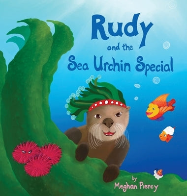 Rudy and the Sea Urchin Special by Piercy, Meghan