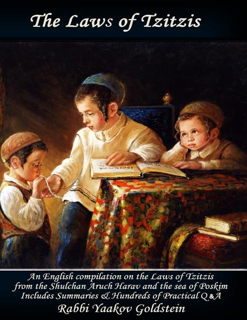 The Laws of Tzitzis by Goldstein, Rabbi Yaakov