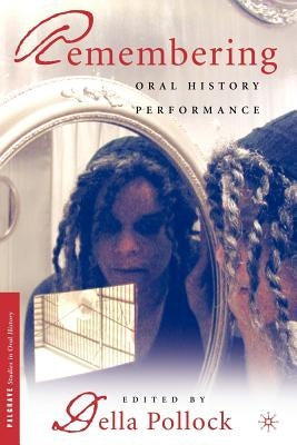 Remembering: Oral History Performance by Hall, Jacquelyn Dowd