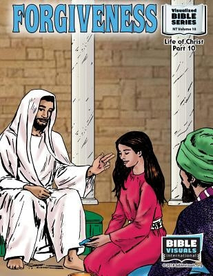 Forgiveness: New Testament Volume 10: Life of Christ Part 10 by Greiner, Ruth B.