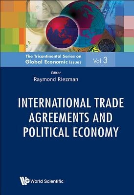 Intl Trade Agreement & Political Economy by Riezman Raymond