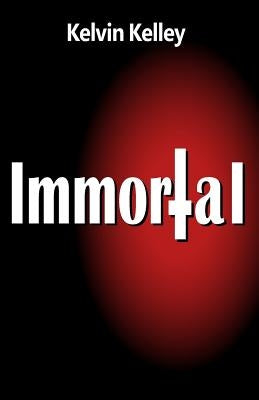 Immortal by Kelley, Kelvin