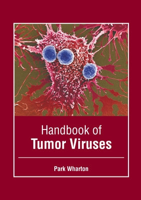 Handbook of Tumor Viruses by Wharton, Park