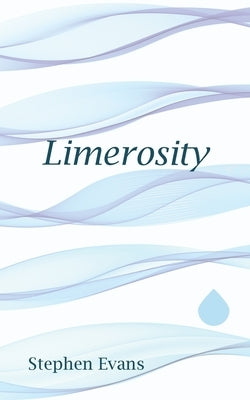 Limerosity: An Anapestic Journey through Western Literature by Evans, Stephen