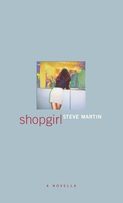 Shopgirl by Martin, Steve