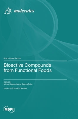 Bioactive Compounds from Functional Foods by Halagarda, Michal