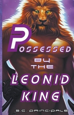 Possessed by the Leonid King by Principale, S. C.