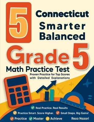 5 Connecticut Smarter Balanced Grade 5 Math Practice Tests: Proven Practice for Top Scores with Detailed Explanations by Nazari