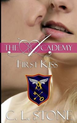 First Kiss by Stone, C. L.