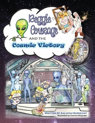 Reggie Courage and the Cosmic Victory by Sargeant, Aalayah