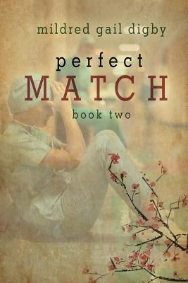 Perfect Match - Book Two by Digby, Mildred Gail