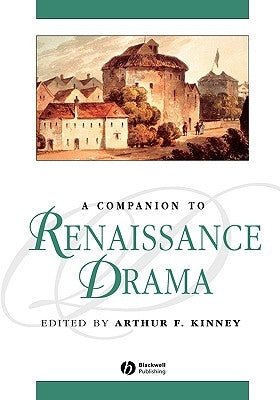 Companion Renaissance Drama by Kinney, Arthur F.