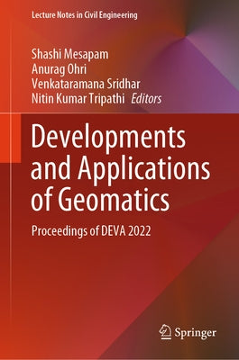 Developments and Applications of Geomatics: Proceedings of Deva 2022 by Mesapam, Shashi
