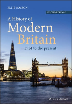 A History of Modern Britain: 1714 to the Present by Wasson, Ellis