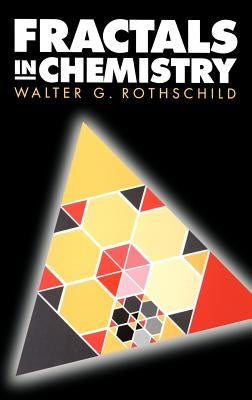 Fractals in Chemistry by Rothschild, Walter G.