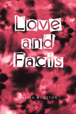 Love and Facts by Houston, Calvin