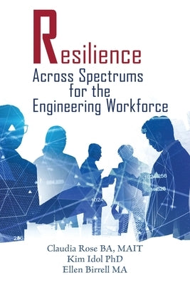 Resilience Across Spectrums for the Engineering Workforce by Rose, Claudia