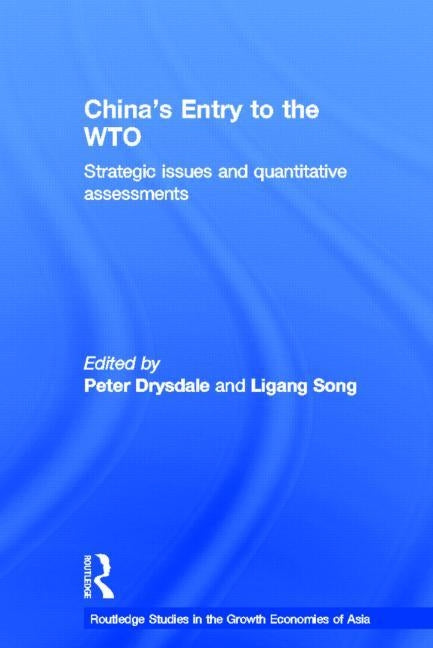 China's Entry into the World Trade Organisation by Drysdale, Peter