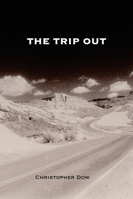 The Trip Out by Dow, Christopher