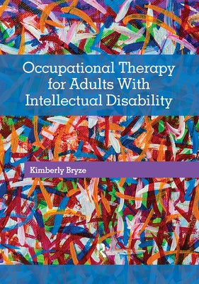 Occupational Therapy for Adults With Intellectual Disability by Bryze, Kimberly