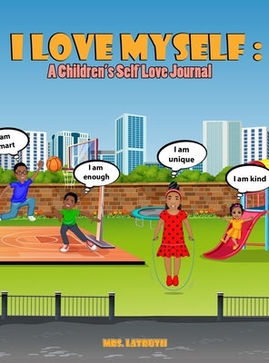 I Love Myself: A Children's Self Love Journal by Hampton, Briana