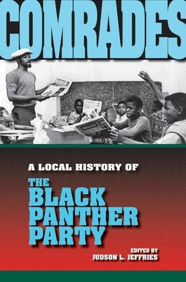 Comrades: A Local History of the Black Panther Party by Jeffries, Judson L.