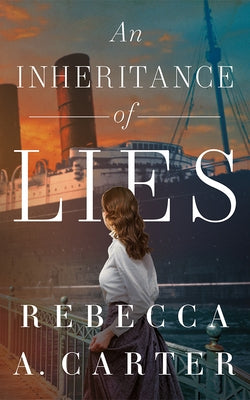 An Inheritance of Lies by Carter, Rebecca A.