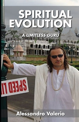 Spiritual Evolution: A Limitless Guru by Valerio, Andrea