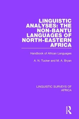 Linguistic Analyses: The Non-Bantu Languages of North-Eastern Africa: Handbook of African Languages by Bryan, M. A.