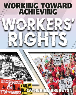 Working Toward Achieving Workers' Rights by Brereton, Catherine