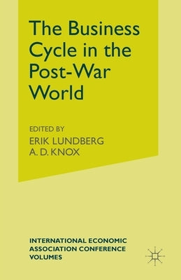 The Business Cycle in the Post-War World by Lundberg, Erik