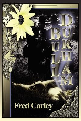 Bull-Durham: The Mischievous Sprite by Carley, Fred H.