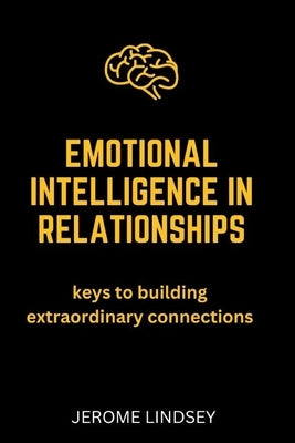 Emotional Intelligence in Relationships by Lindsey, Jerome
