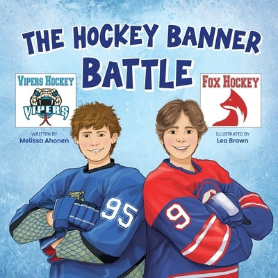 The Hockey Banner Battle by Ahonen, Melissa