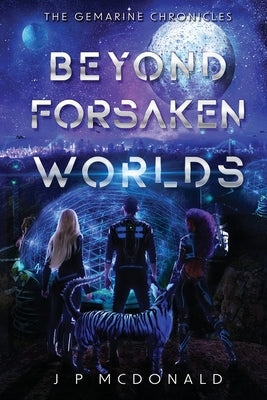 Beyond Forsaken Worlds by McDonald, Jp