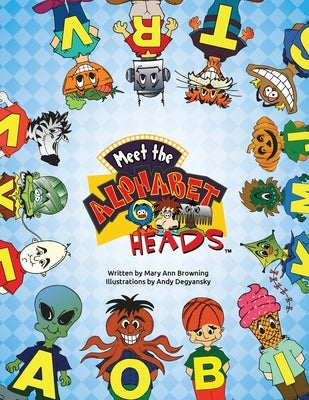 Meet The Alphabet Heads by Browning, Mary Ann