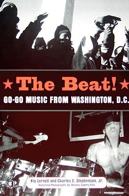 The Beat: Go-Go Music from Washington, D.C. by Lornell, Kip
