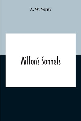 Milton'S Sonnets by W. Verity, A.