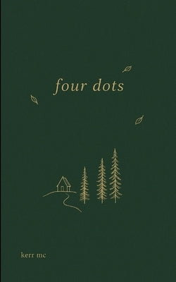 four dots Keep a close eye out for those dots in sets of four because that means there are a million more words that could be said, but the poem could by MC, Kerr